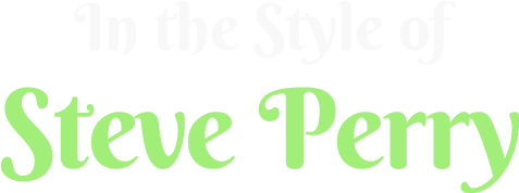 In the Style of Steve Perry